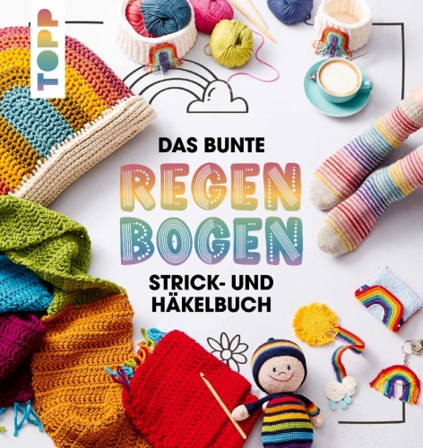 Artikelbild des Artikels “TOPP  Das bunte Regenbogen Strick- und Häkelbuch “