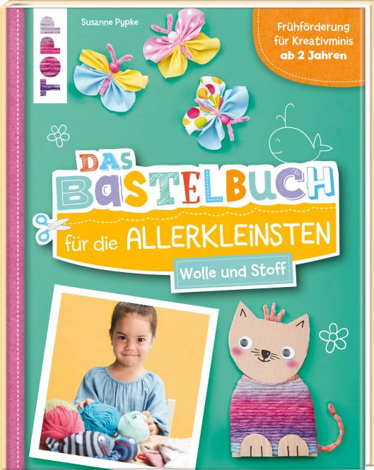 Artikelbild 1 des Artikels “TOPP Das Bastelbuch für die Allerkleinsten. Wolle und Stoffe “